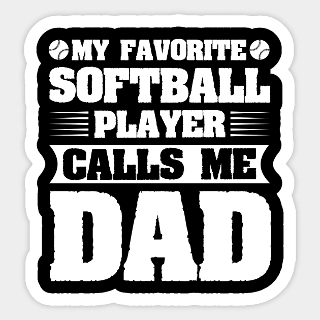 My Favorite Softball Player Calls Me Dad Sticker by badrianovic